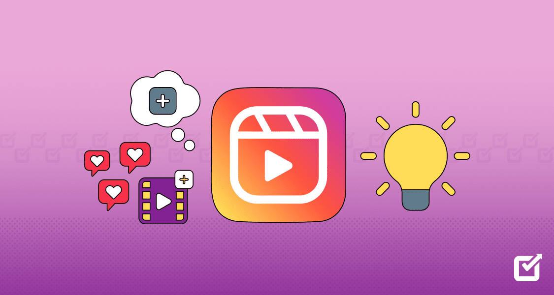 20+ Instagram Reels Ideas to Boost Your Engagement